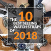 2018 Strapcode’s Best 10 Sellers!
